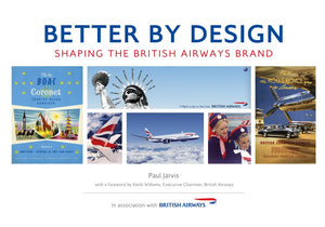 Better by Design: Shaping the British Airways Brand,Used