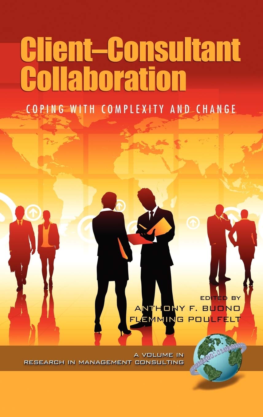 ClientConsultant Collaboration: Coping with Complexity and Change (Hc) (Research in Management Consulting),Used