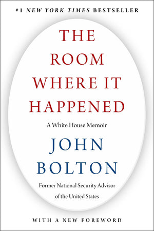The Room Where It Happened: A White House Memoir,New