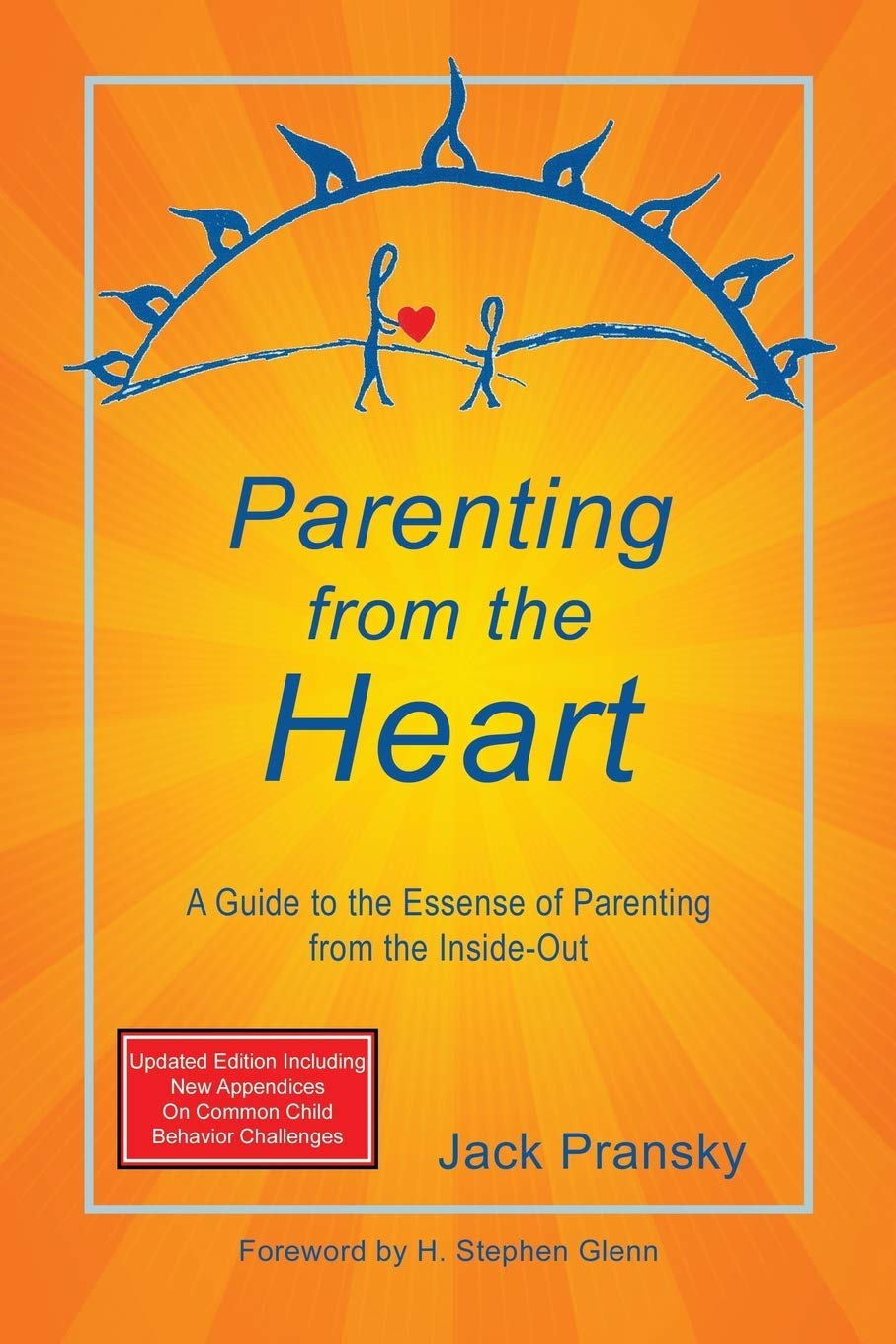 Parenting from the Heart: A Guide to the Essence of Parenting from the InsideOut,New