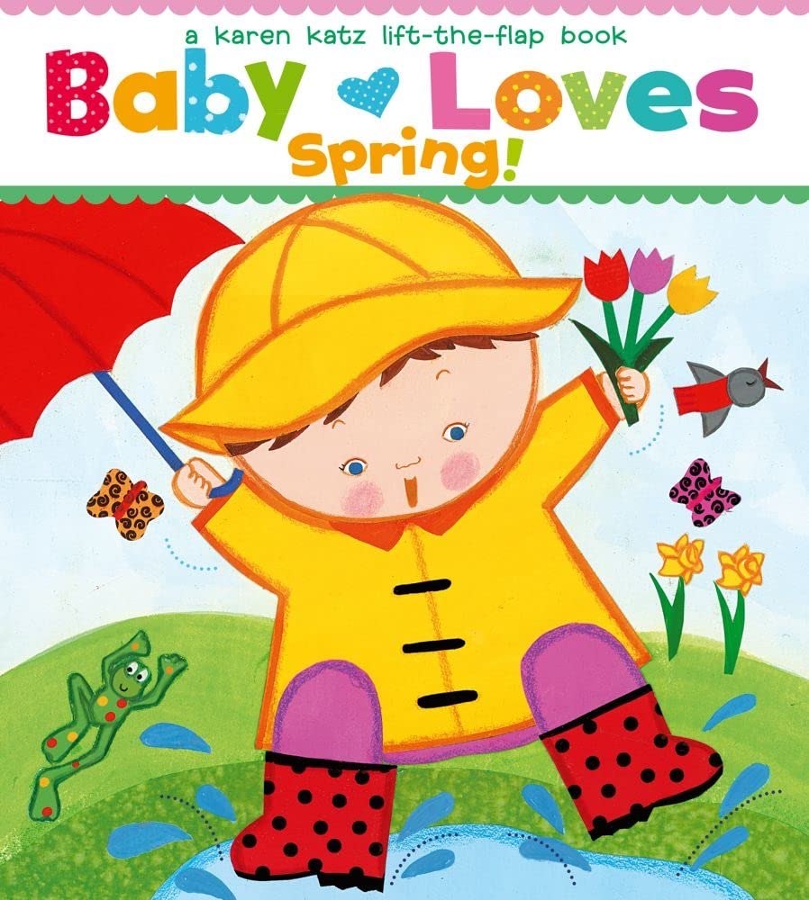 Baby Loves Spring!: A Karen Katz LifttheFlap Book (Karen Katz LiftTheFlap Books),New