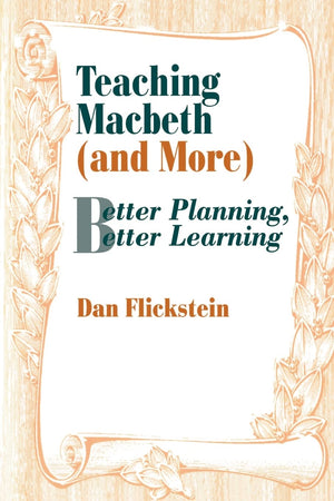 Teaching Macbeth (And More): Better Planning, Better Learning,Used