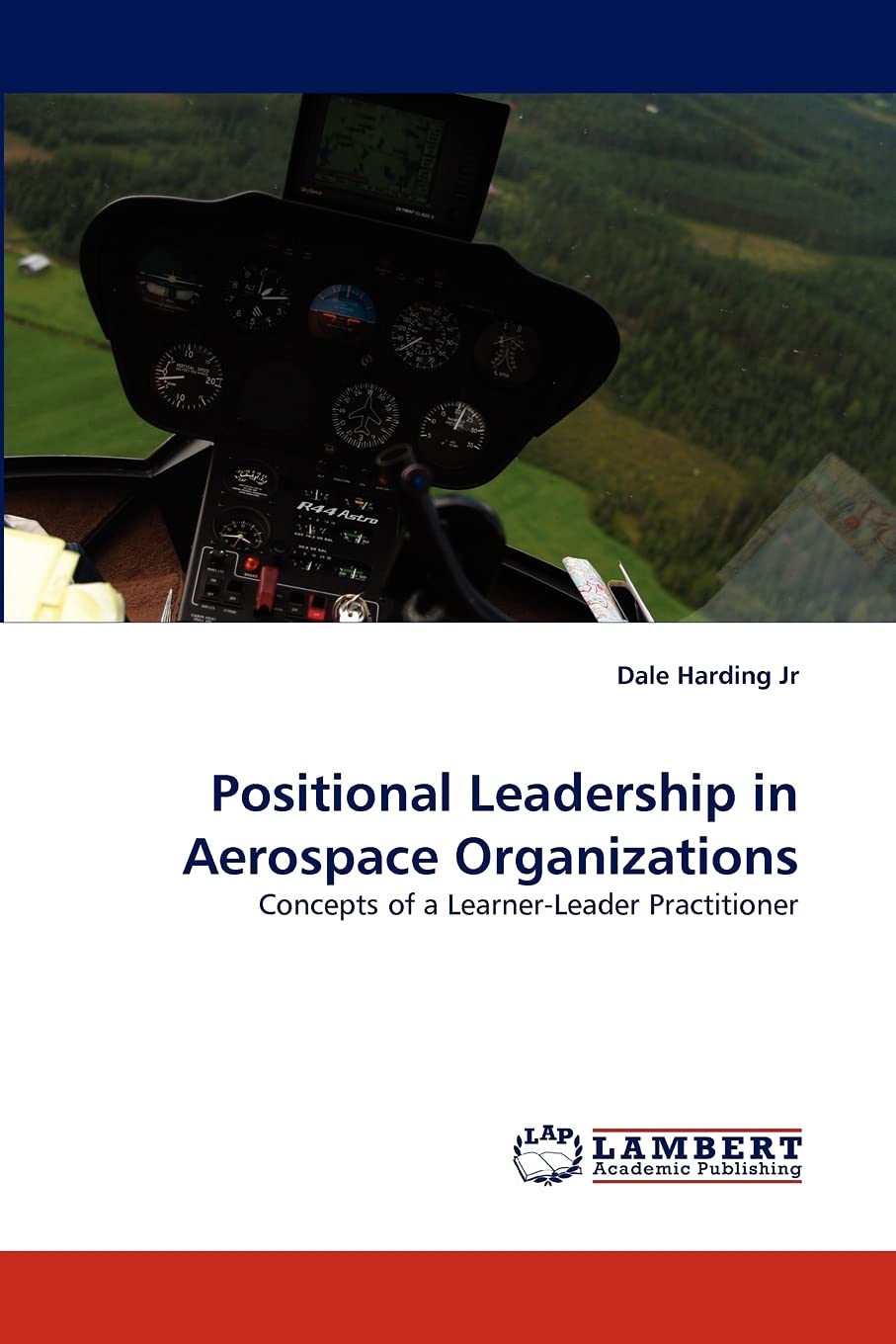 Positional Leadership in Aerospace Organizations: Concepts of a LearnerLeader Practitioner,Used