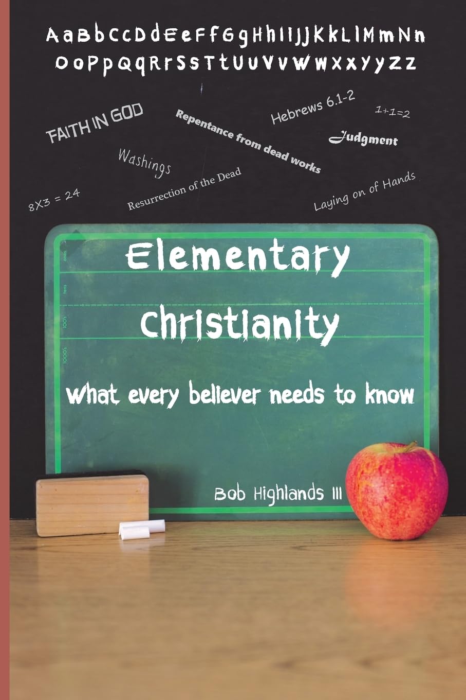 Elementary Christianity: What every believer needs to know,Used