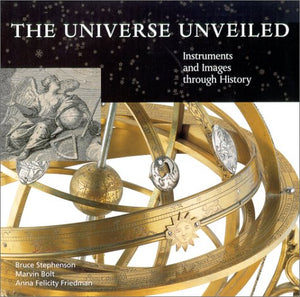 The Universe Unveiled: Instruments And Images Through History,New