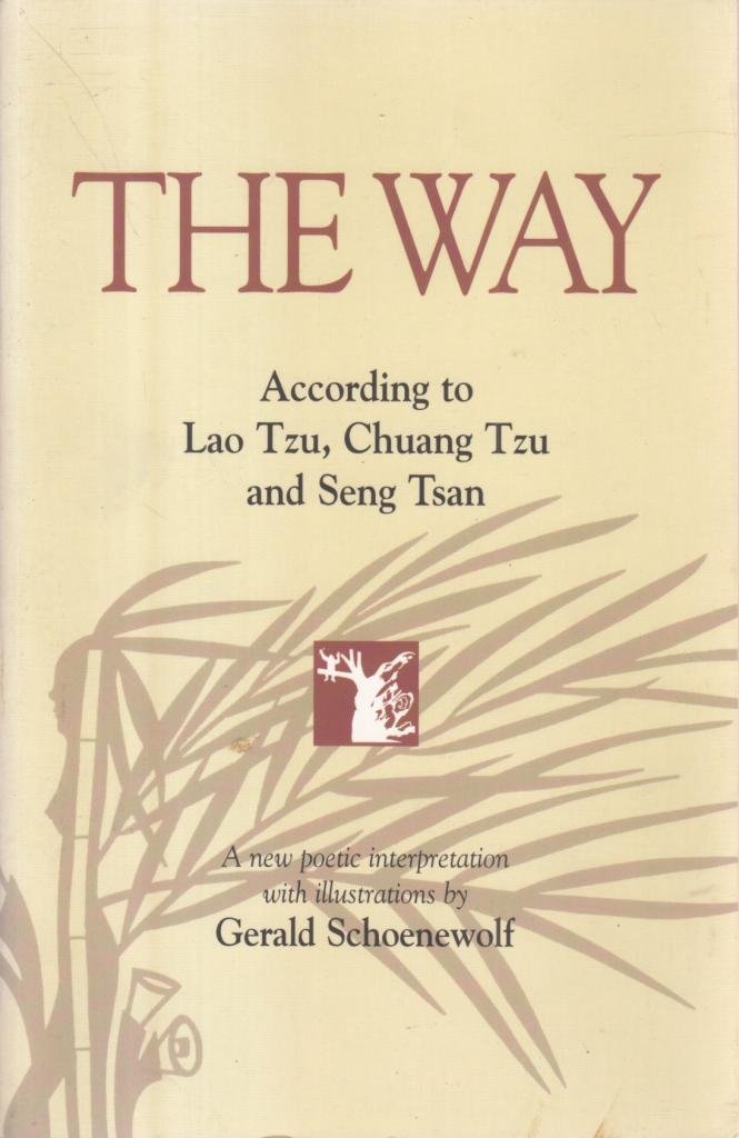 The Way: According to Lao Tzu, Chuang Tzu, and Seng Tsan,Used