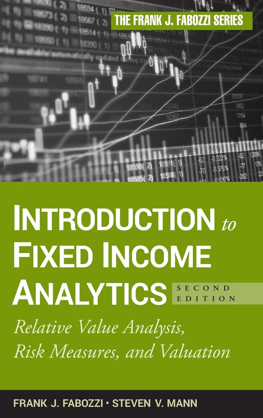 Introduction to Fixed Income Analytics: Relative Value Analysis, Risk Measures and Valuation,Used