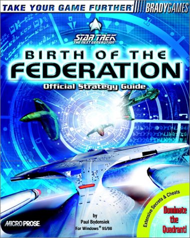 Star Trek: The Next Generation Birth Of The Federation Official Strategy Guide (Brady Games)