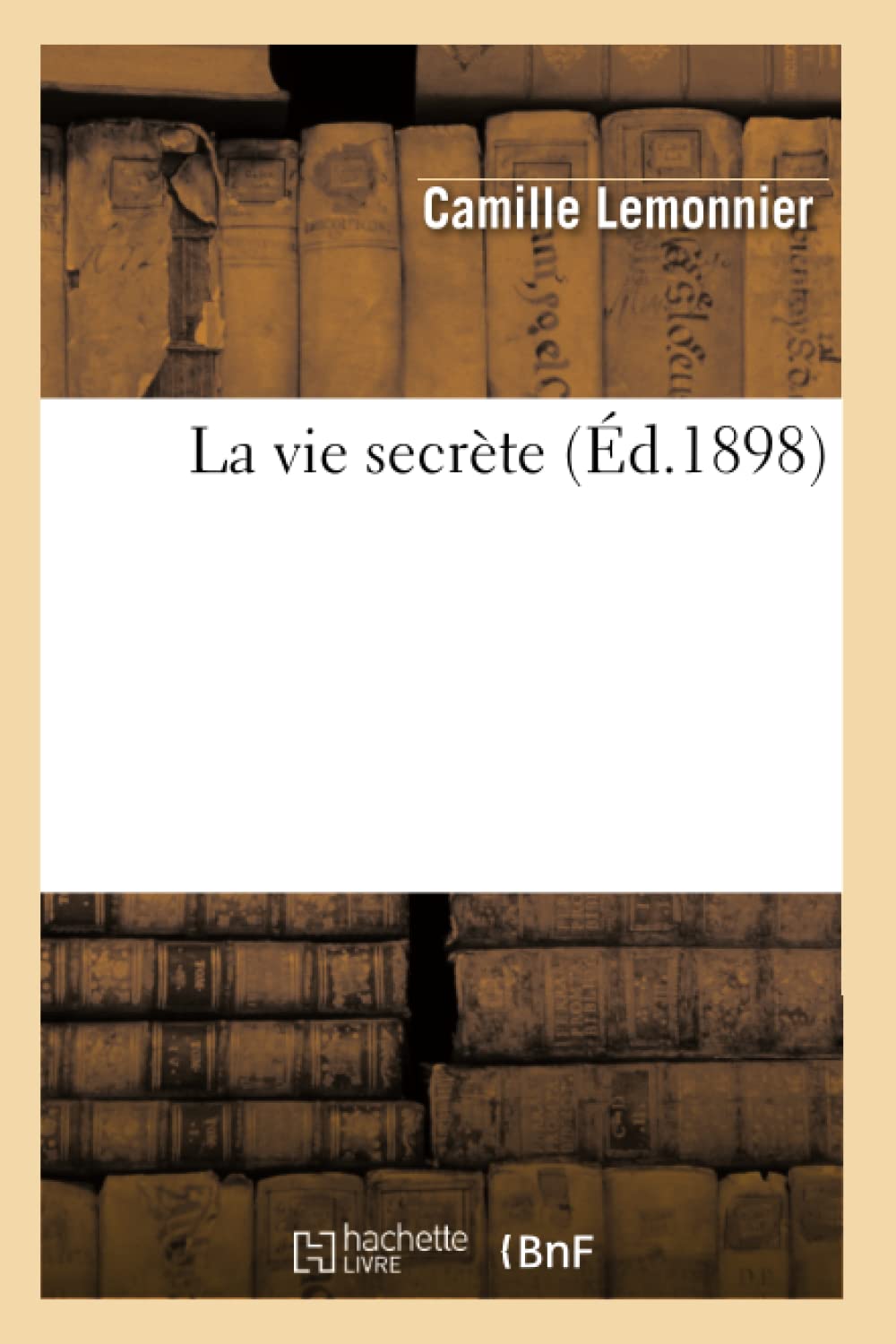 La Vie Secrte (D.1898) (Litterature) (French Edition),New