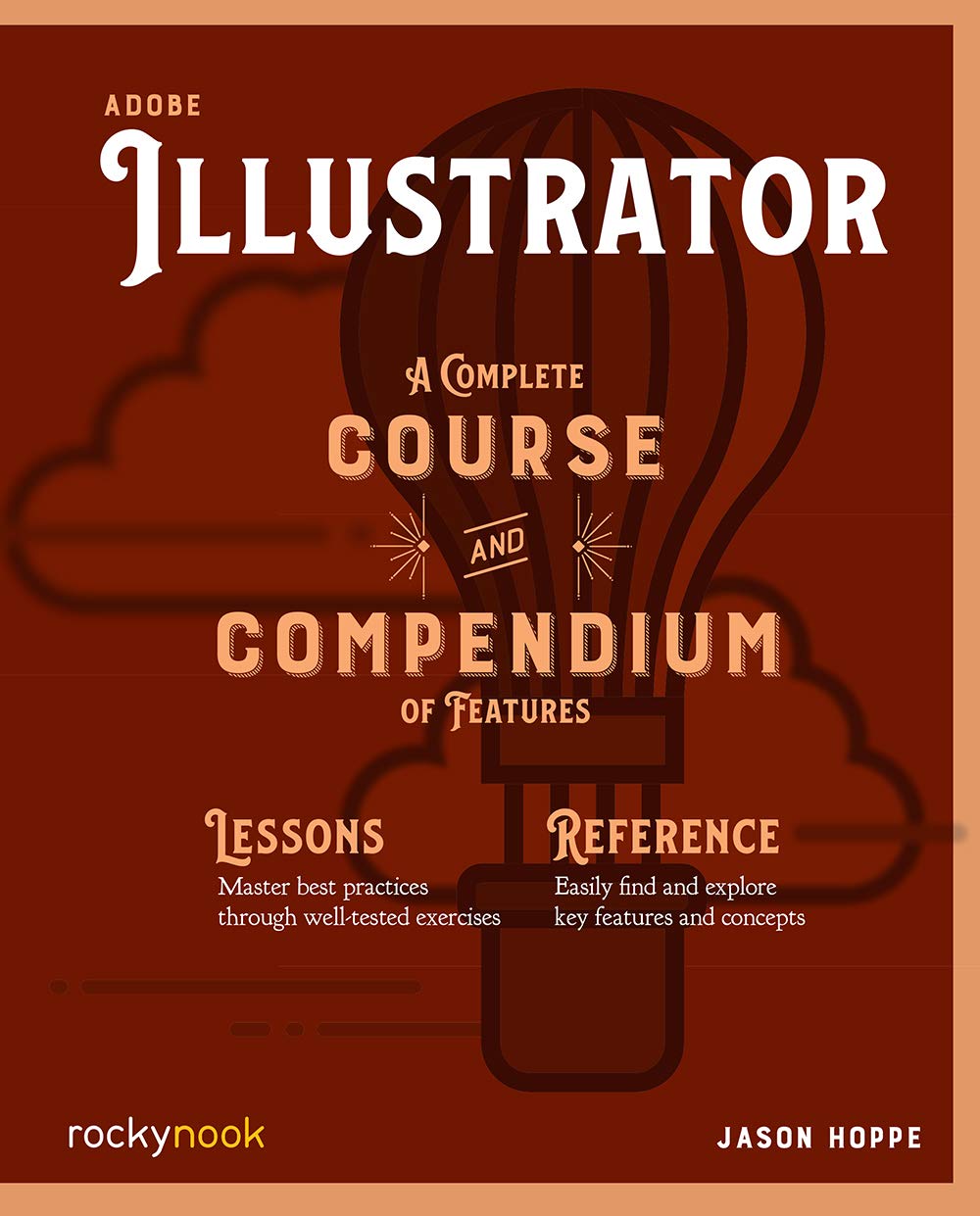 Adobe Illustrator: A Complete Course And Compendium Of Features (Course And Compendium, 3)