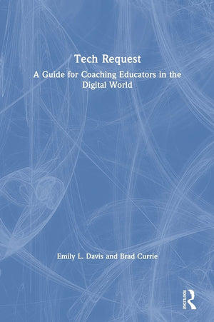 Tech Request: A Guide for Coaching Educators in the Digital World,Used