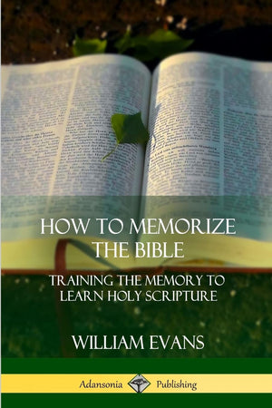 How to Memorize the Bible: Training the Memory to Learn Holy Scripture,Used