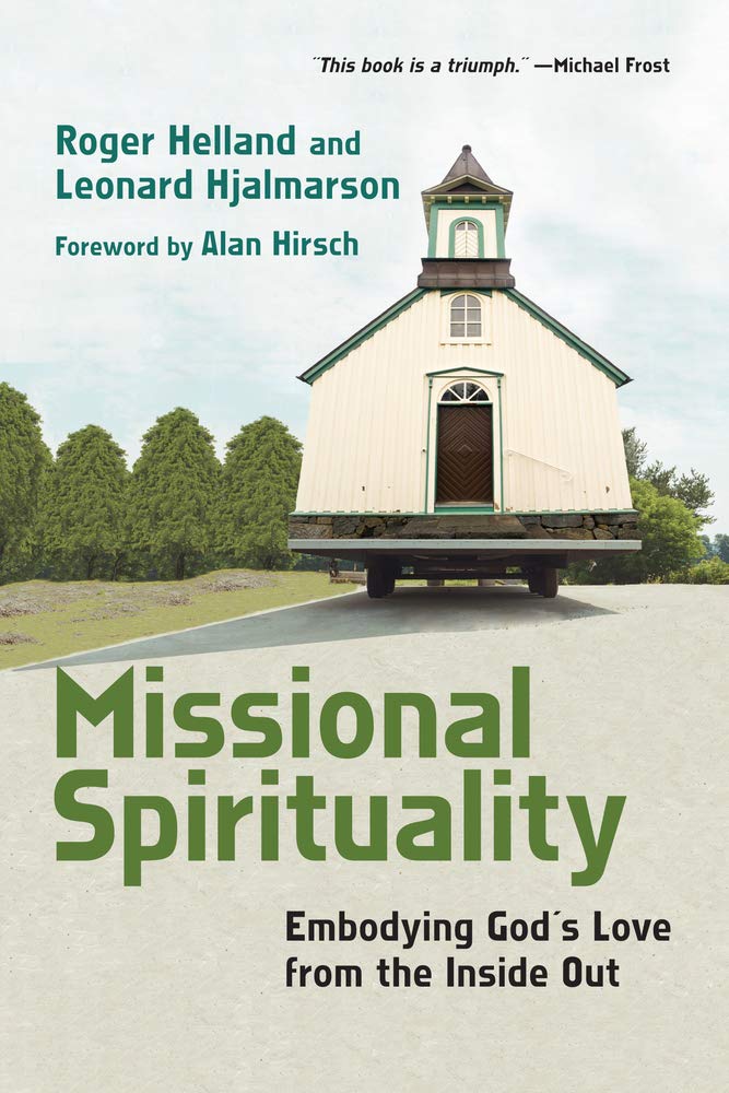 Missional Spirituality: Embodying God's Love from the Inside Out,Used