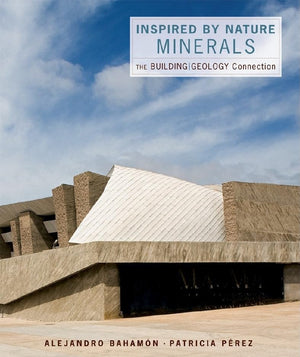 Inspired by Nature: Minerals: The Building/Geology Connection,Used