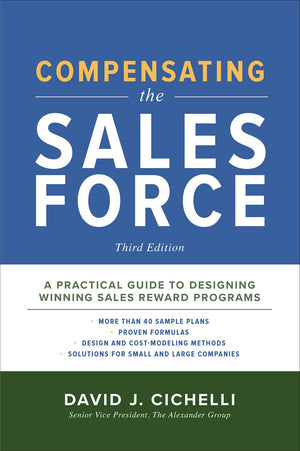 Compensating the Sales Force, Third Edition: A Practical Guide to Designing Winning Sales Reward Programs,Used