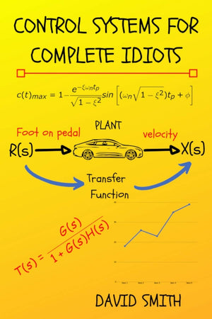 Control Systems For Complete Idiots (Electrical Engineering For Complete Idiots)