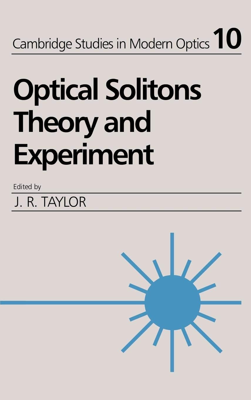 Optical Solitons: Theory And Experiment (Cambridge Studies In Modern Optics, Series Number 10),New