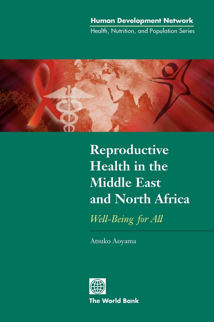 Reproductive Health In The Middle East And North Africa: Wellbeing For All (Health, Nutrition, And Population),Used