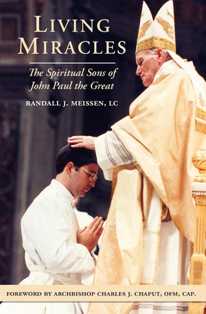 Living Miracles: The Spiritual Sons Of John Paul The Great,Used