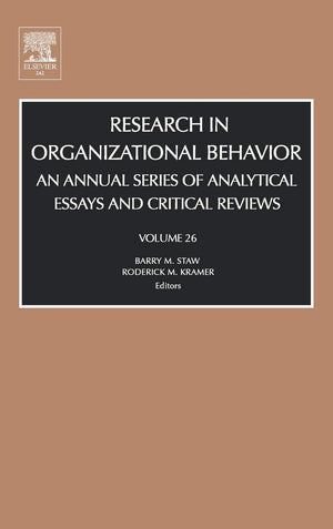 Research In Organizational Behavior: An Annual Series Of Analytical Essays And Critical Reviews (Volume 26) (Research In Organiz