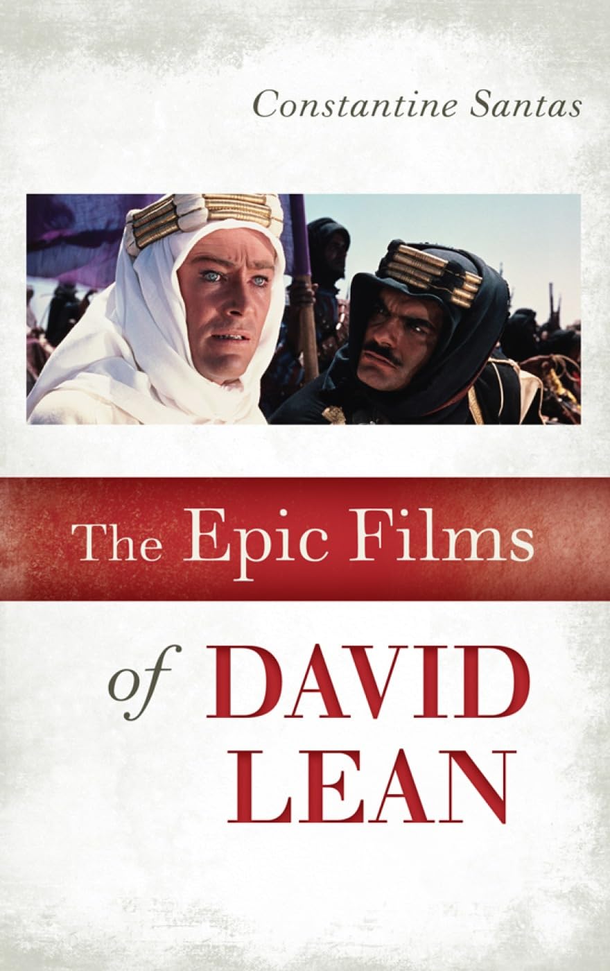 The Epic Films Of David Lean,New