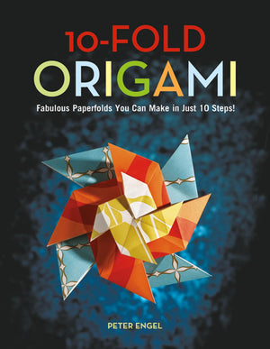 10Fold Origami: Fabulous Paperfolds You Can Make in Just 10 Steps!: Origami Book with 26 Projects: Perfect for Origami Beginner,New