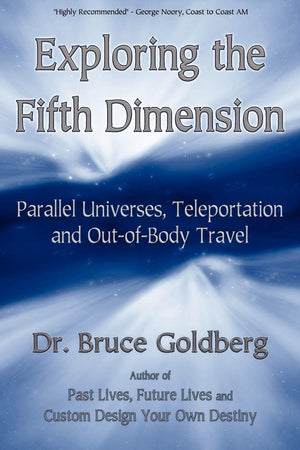Exploring the Fifth Dimension: Parallel Universes, Teleportation and OutofBody Travel,Used