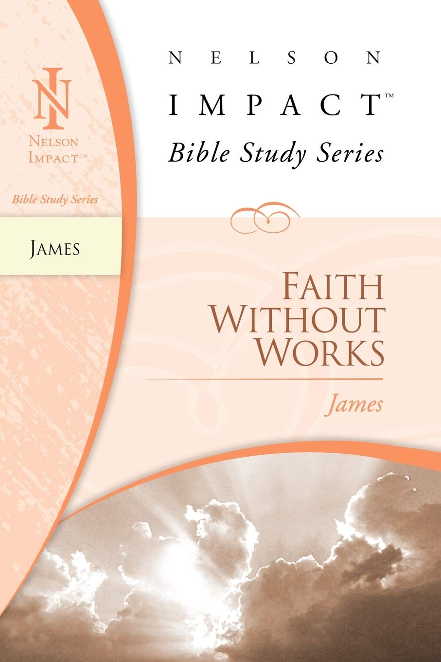 James: Faith Without Works (Nelson Impact Bible Study Series),Used