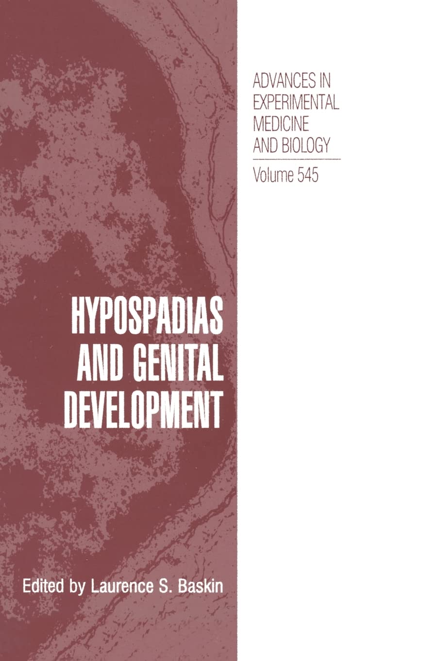 Hypospadias and Genital Development (Advances in Experimental Medicine & Biology, 545),Used