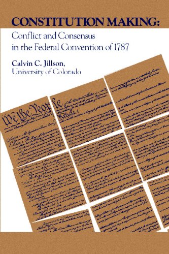 Constitution Making: Conflict and Consensus in the Federal Convention of 1787,Used