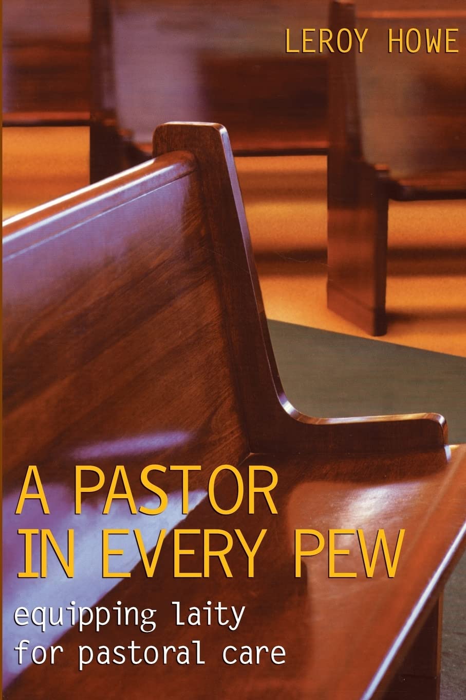 A Pastor in Every Pew: Equipping Laity for Pastoral Care,Used