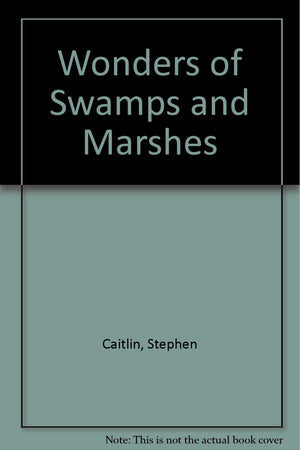 Wonders of Swamps and Marshes,Used