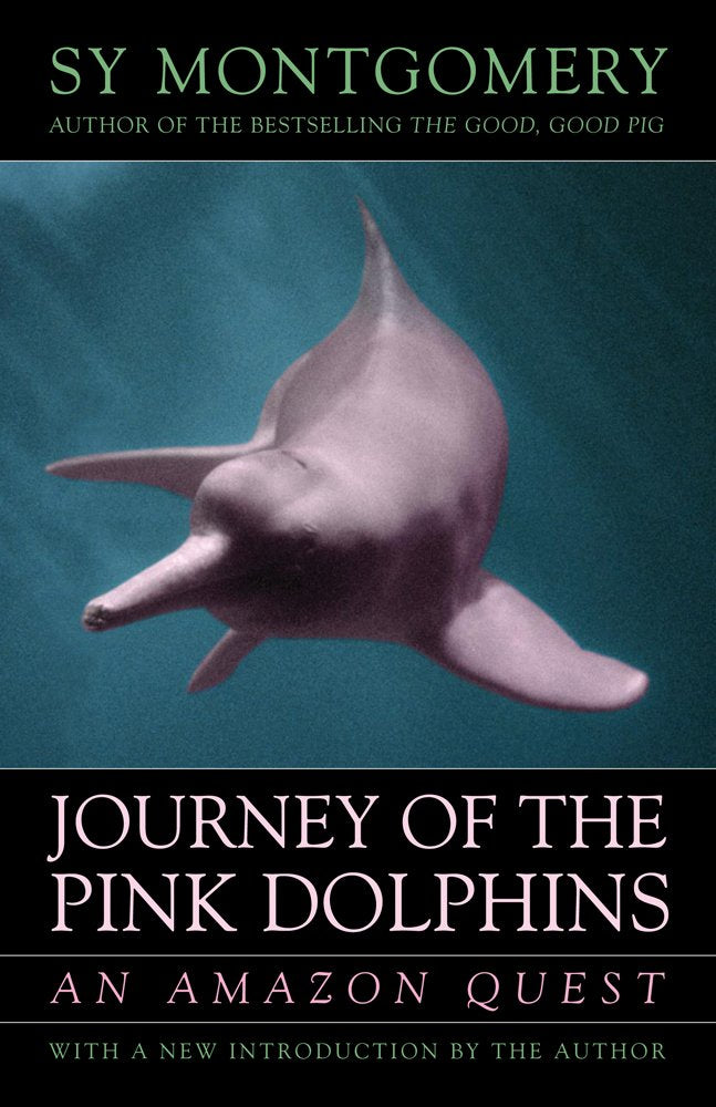 Journey of the Pink Dolphins: An Amazon Quest,Used