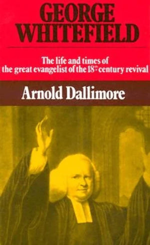 George Whitefield: The Life and Times of the Great Evangelist of the Eighteenth Century  Volume II,Used