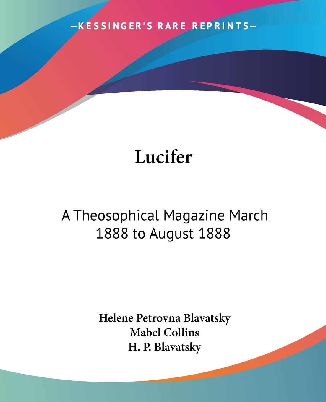 Lucifer: A Theosophical Magazine March 1888 to August 1888,Used