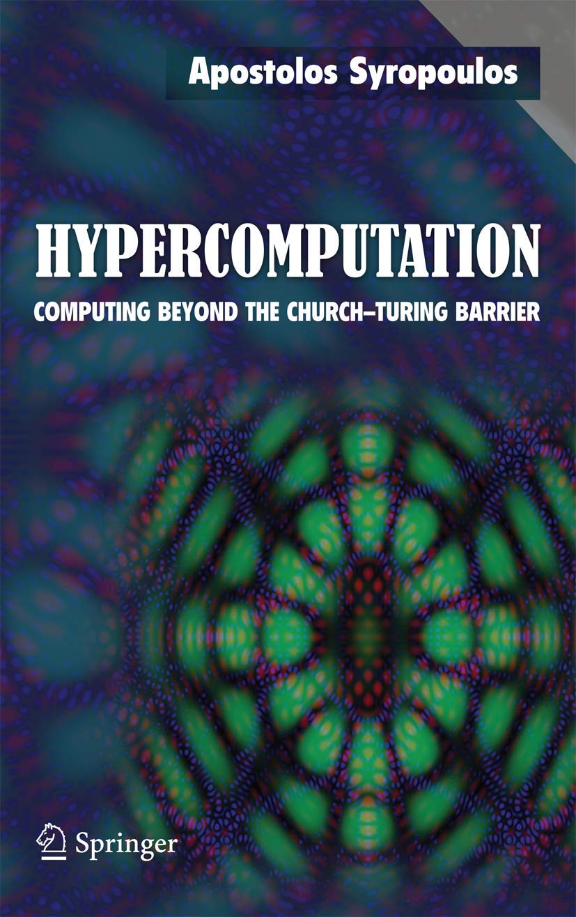 Hypercomputation: Computing Beyond the ChurchTuring Barrier,Used