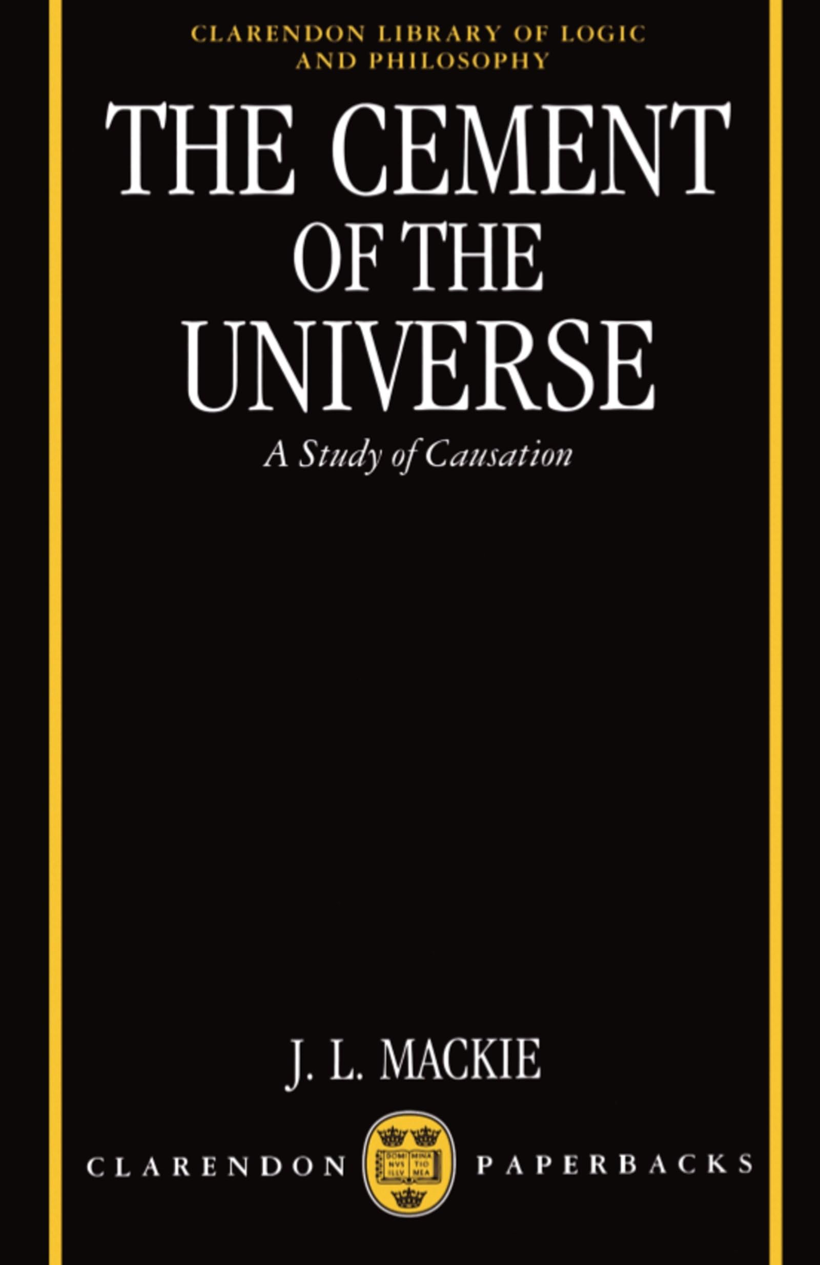 The Cement of the Universe: A Study of Causation (Clarendon Library of Logic and Philosophy),Used