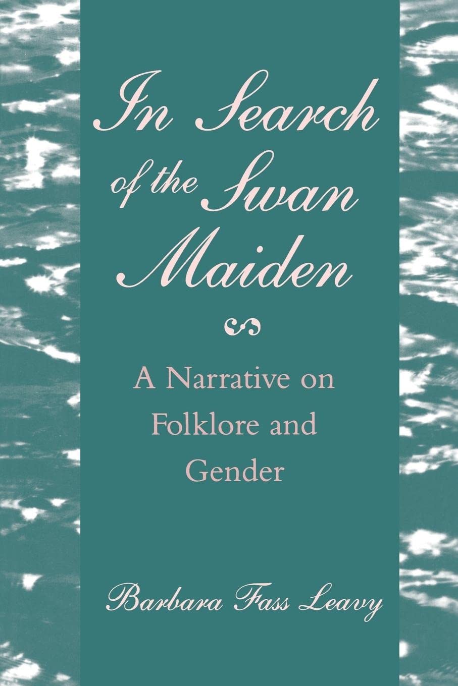 In Search Of The Swan Maiden: A Narrative On Folklore And Gender,New