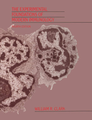The Experimental Foundations Of Modern Immunology