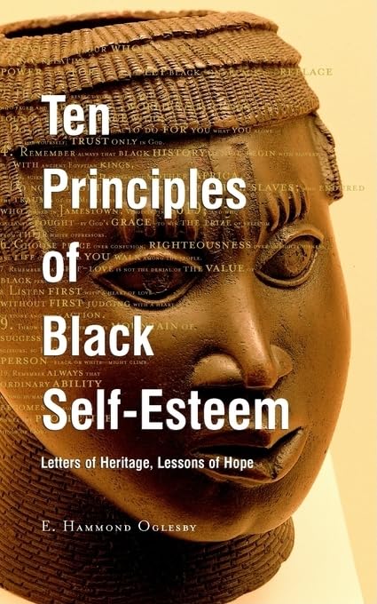 Ten Principles of Black SelfEsteem: Letters of Heritage, Lessons of Hope,New