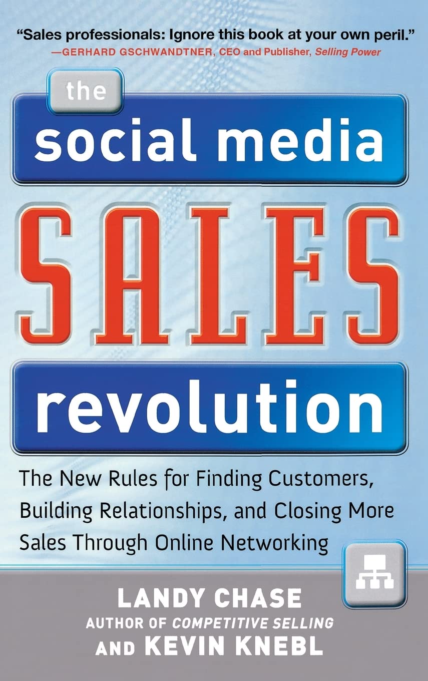 The Social Media Sales Revolution: The New Rules for Finding Customers, Building Relationships, and Closing More Sales Through O,Used
