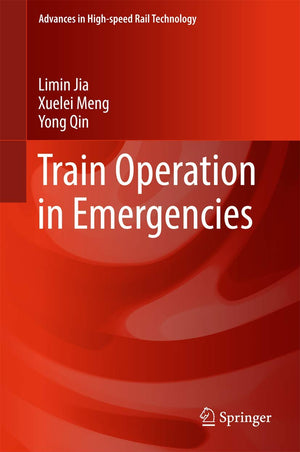 Train Operation in Emergencies (Advances in Highspeed Rail Technology),Used