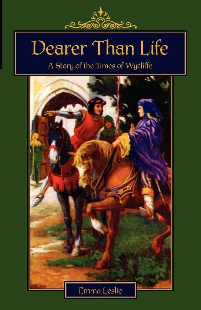 Dearer Than Life: A Story of the Times of Wycliffe,Used