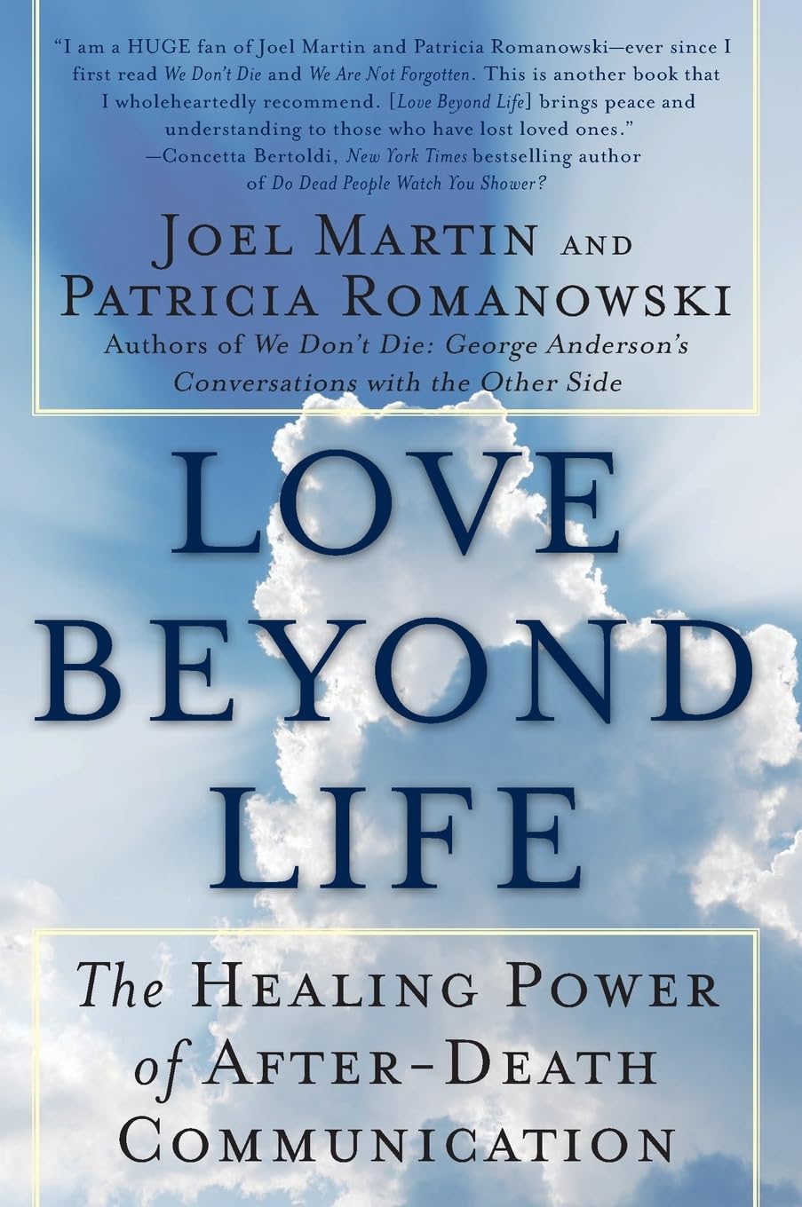 Love Beyond Life: The Healing Power of AfterDeath Communications,New