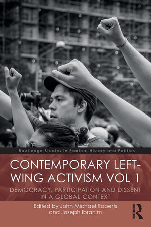 Contemporary Leftwing Activism Vol 1: Democracy, Participation And Dissent In A Global Context (Routledge Studies In Radical Hi,Used