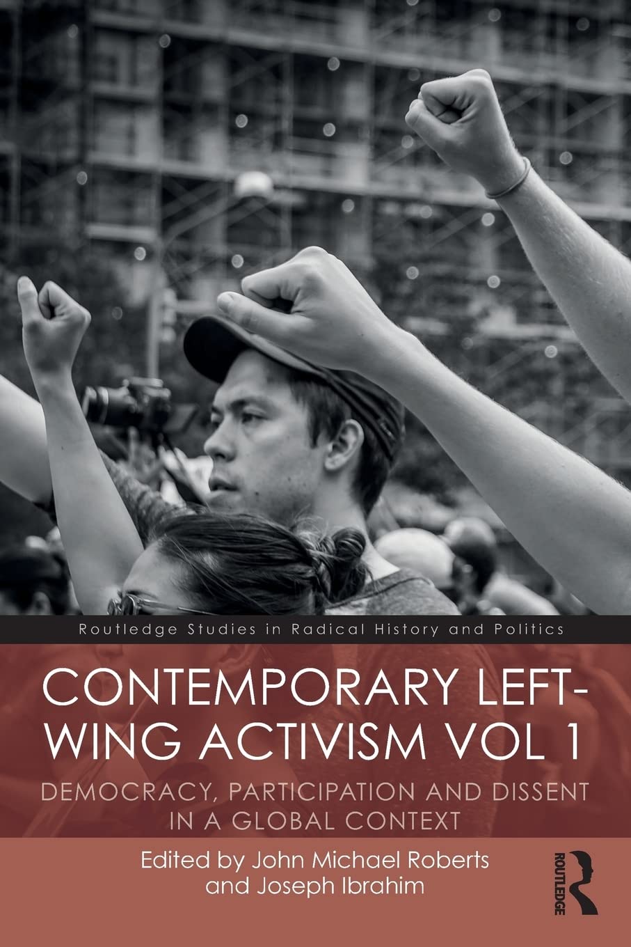 Contemporary Leftwing Activism Vol 1: Democracy, Participation And Dissent In A Global Context (Routledge Studies In Radical Hi,Used
