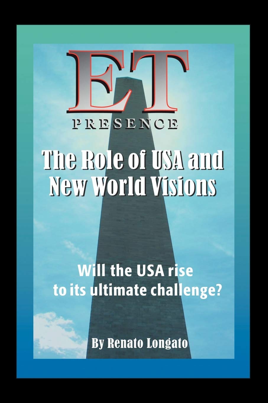 Et Presence The Role Of Usa And New World Visions: Will The Usa Rise To Its Ultimate Challenge?,Used