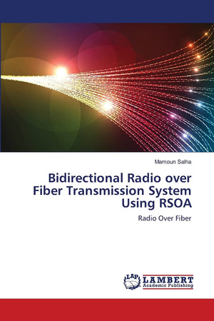 Bidirectional Radio over Fiber Transmission System Using RSOA: Radio Over Fiber,Used