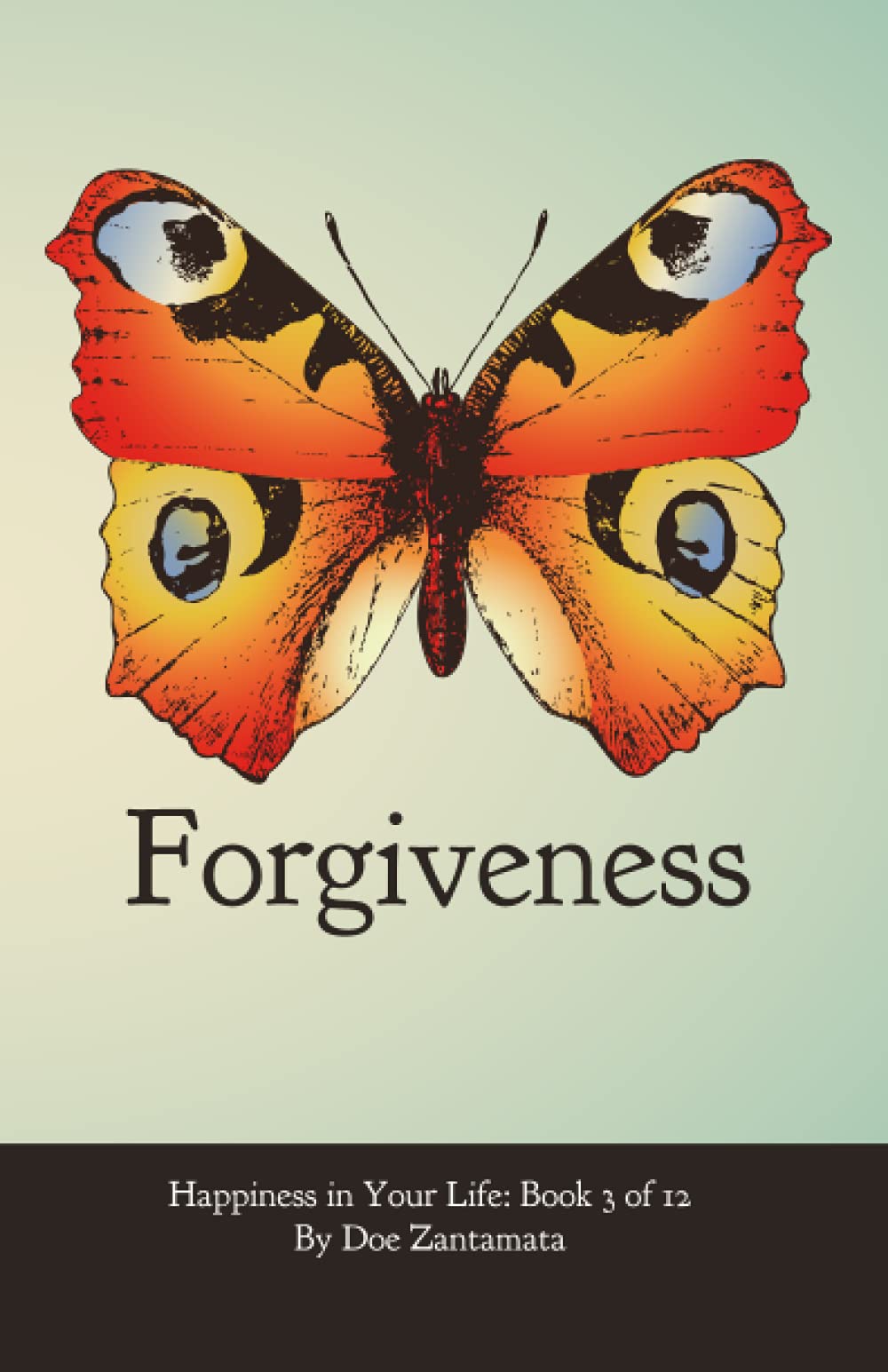 Happiness in Your Life  Book Three: Forgiveness,Used