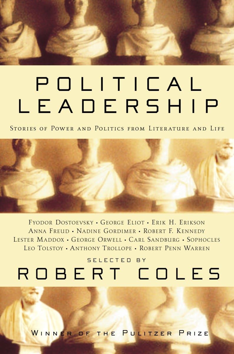 Political Leadership: Stories Of Power And Politics From Literature And Life